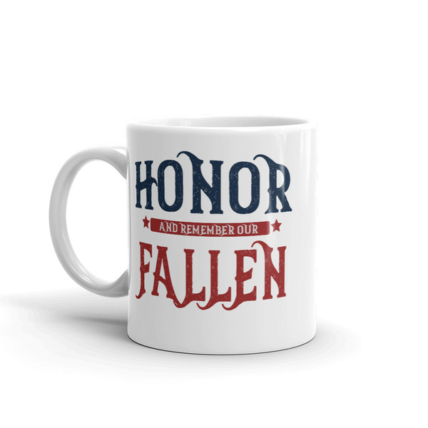 Honor and Remember Our Fallen Mug