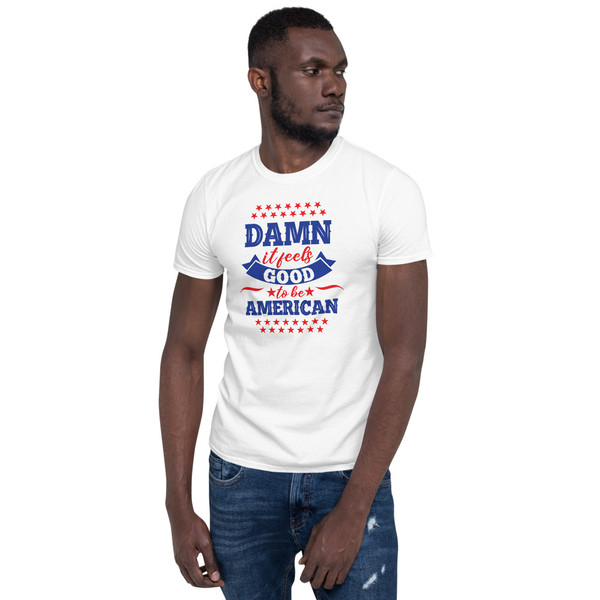 It Feels Good to be American Short-Sleeve Unisex T-Shirt