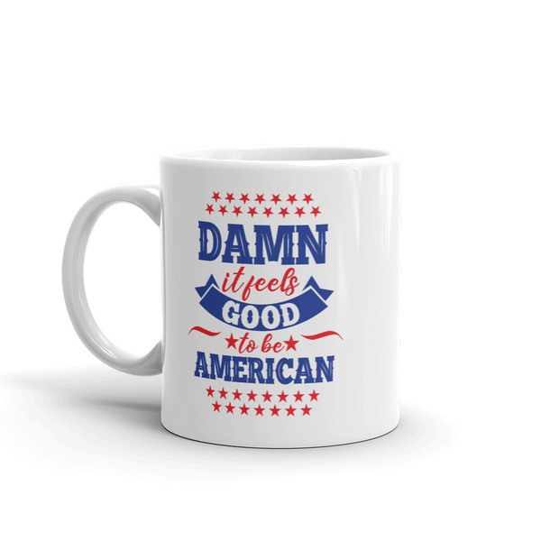 It Feels Good to be American Mug
