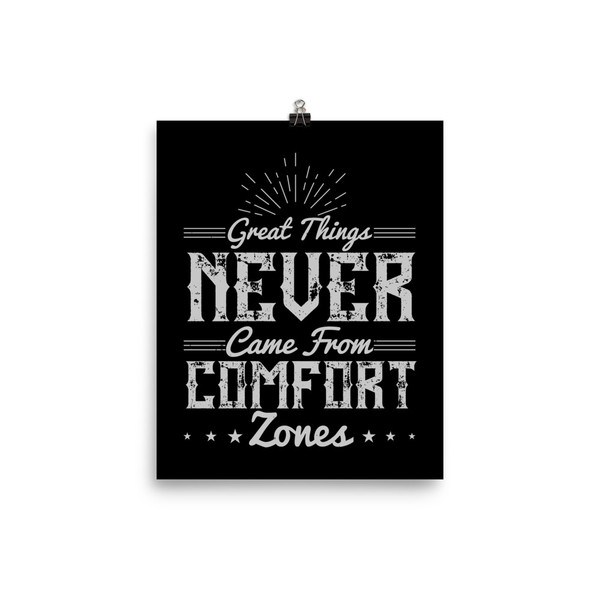 Good Things Never Come From Comfort Zones Poster