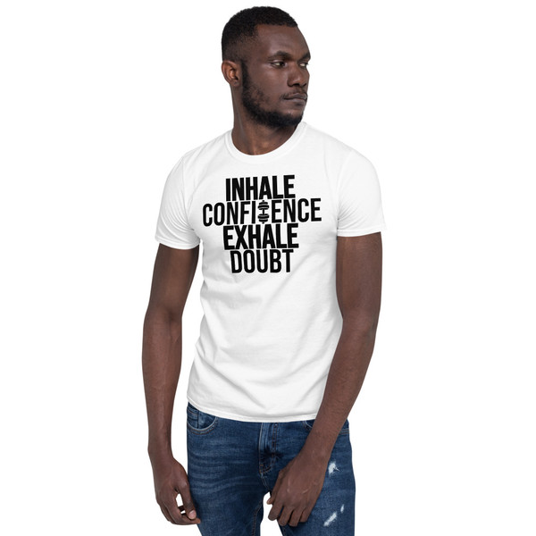 Inhale Confidence Exhale Doubt Short-Sleeve Unisex T-Shirt