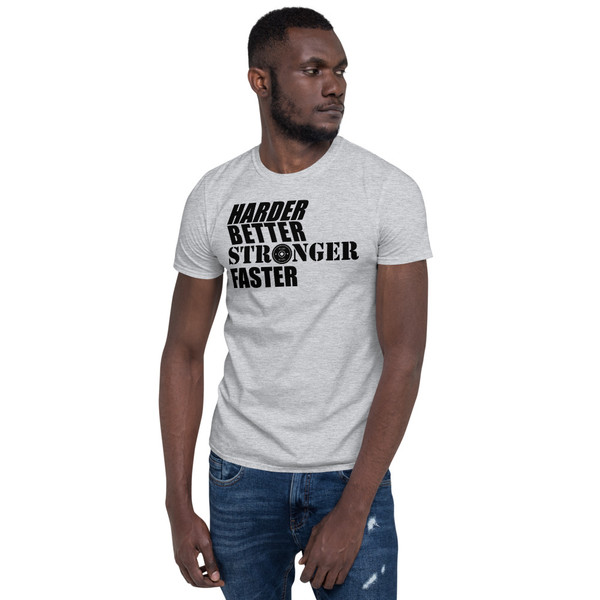 Harder Better Stronger Faster Short-Sleeve Unisex T-Shirt