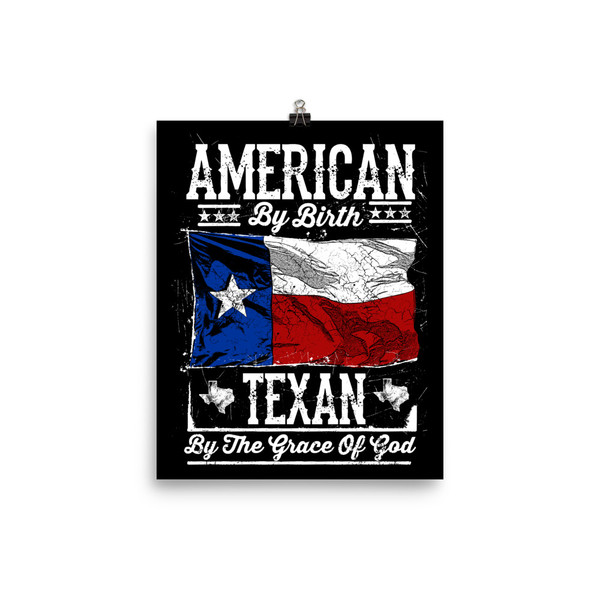 American By Birth Texan By The Grace Of God Poster