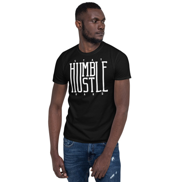 Stay Humble Hustle Hard Short-Sleeve Unisex T-Shirt