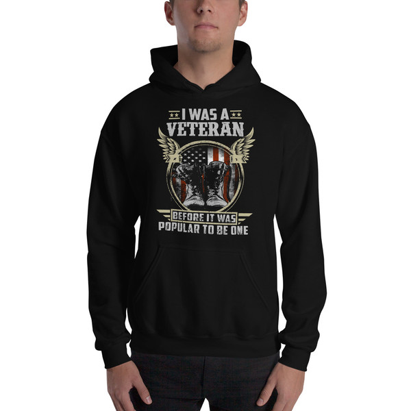 I was a Veteran Before it was Popular Unisex Hoodie