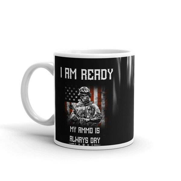 I am Ready My Ammo is Always Dry Mug