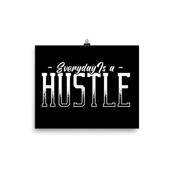 Everyday is a Hustle Poster