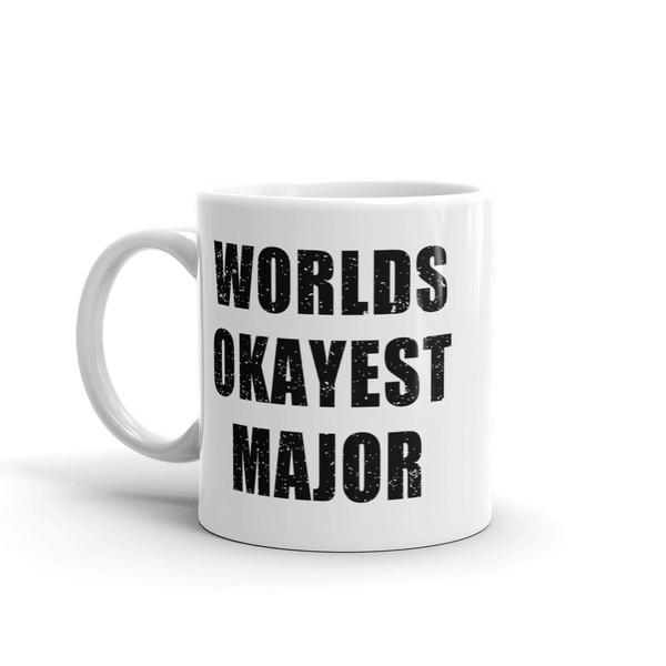 Worlds Okayest Major Mug