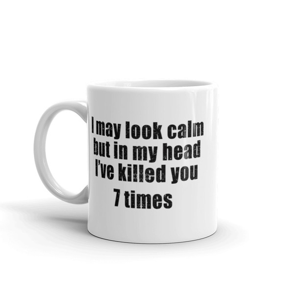 I May Look Calm Mug