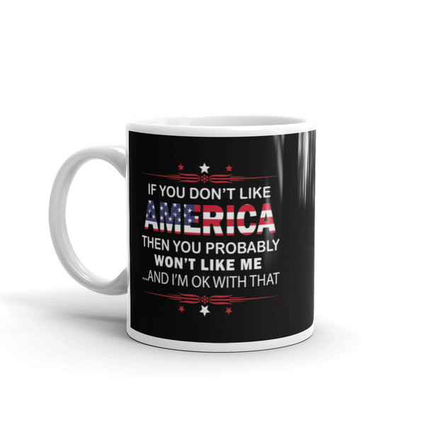 If You Don't Like America Mug