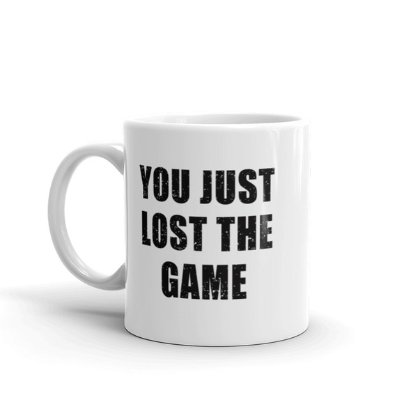 You Just Lost The Game Mug