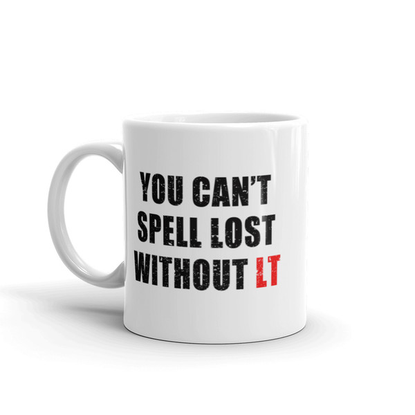 You Can't Spell Lost Without LT Mug