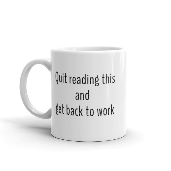 Quit Reading This Mug