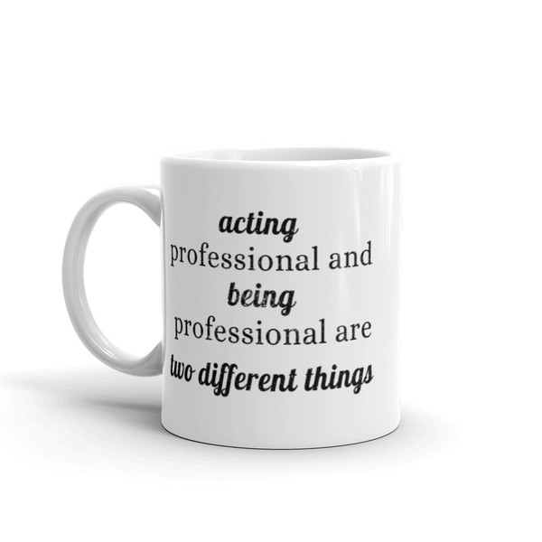 Acting / Being Professional Mug