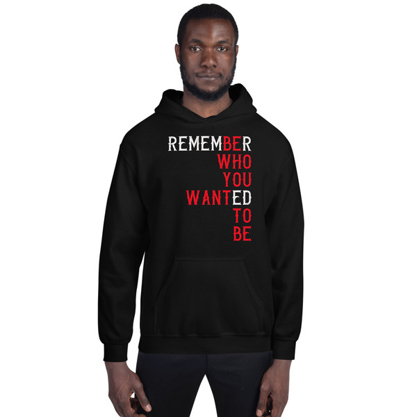 Be Who You Want To Be Unisex Hoodie