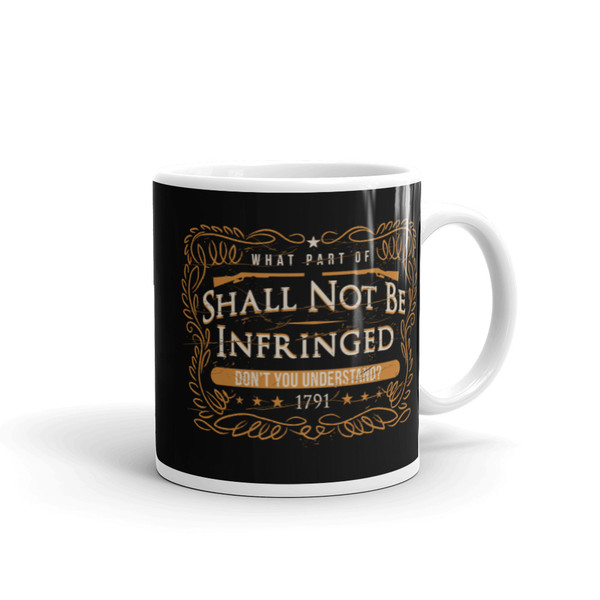 What Part of Shall Not Be Infringed Mug