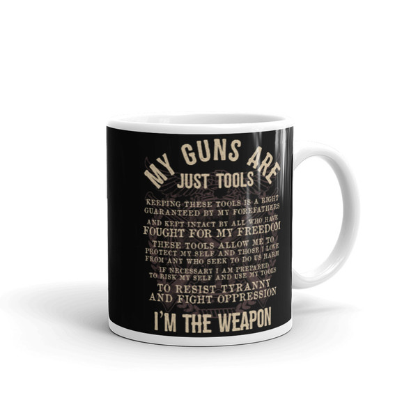 My Guns Are Just Tools Mug