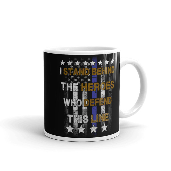 I Stand Behind the Heroes (Police Blue Line) Mug