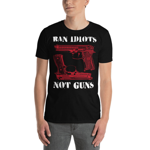 Ban Idiots Not Guns Short-Sleeve Unisex T-Shirt