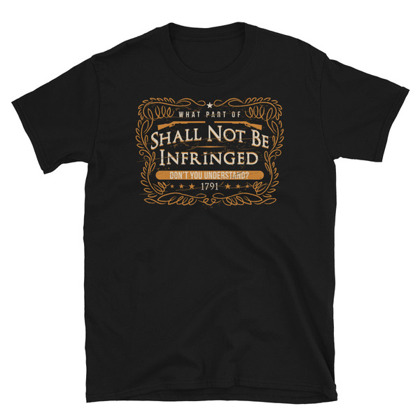 What Part of Shall Not Be Infringed Short-Sleeve Unisex T-Shirt