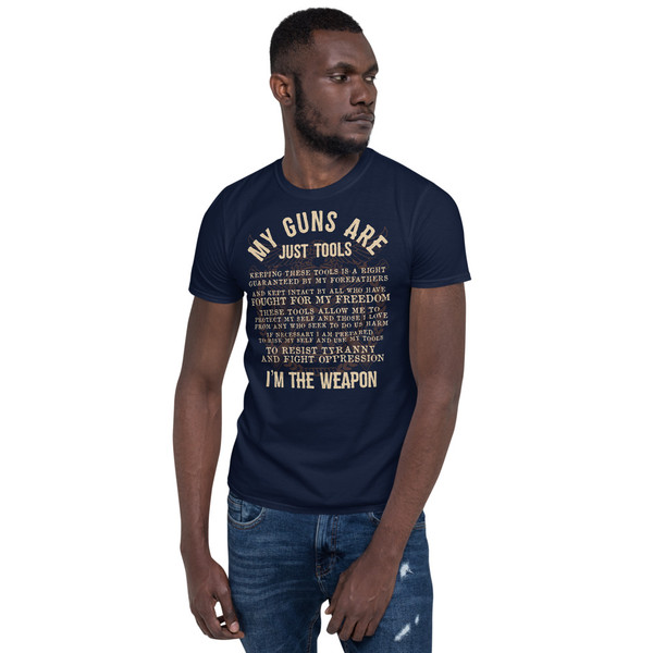 My Guns are Just Tools Short-Sleeve Unisex T-Shirt