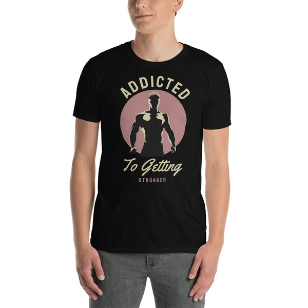 Addicted to Getting Stronger Short-Sleeve Unisex T-Shirt