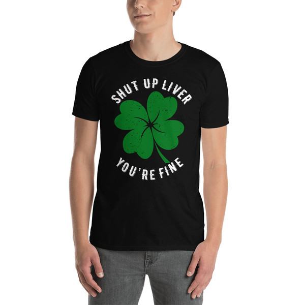 Shut Up Liver (Saint Patrick's Day) Short-Sleeve Unisex T-Shirt