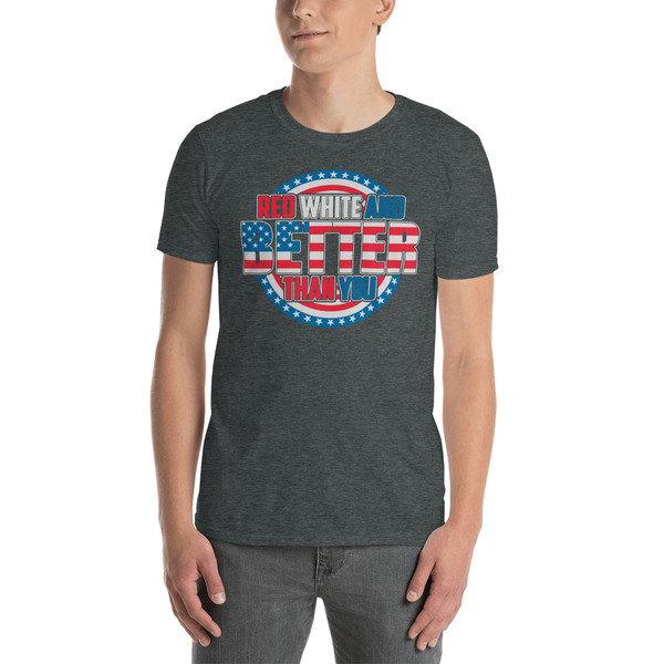 Red White and Better than You Short-Sleeve Unisex T-Shirt