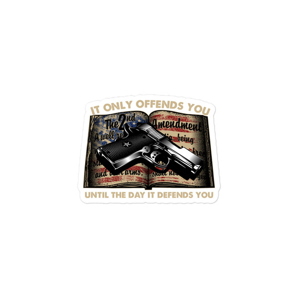 It Only Offends You Until it Defends You Bubble-free sticker