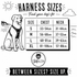 Harness soze chart for the perfect fitting harness.