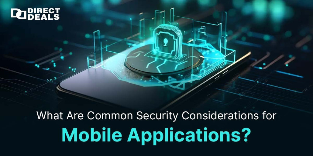 What Are Common Security Considerations for Mobile Applications?