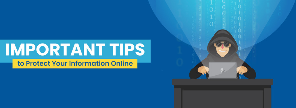 Important Tips to Protect Your Information Online