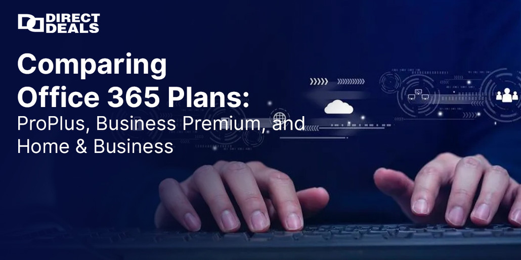 Comparing Office 365 Plans: ProPlus, Business Premium, and Home & Business