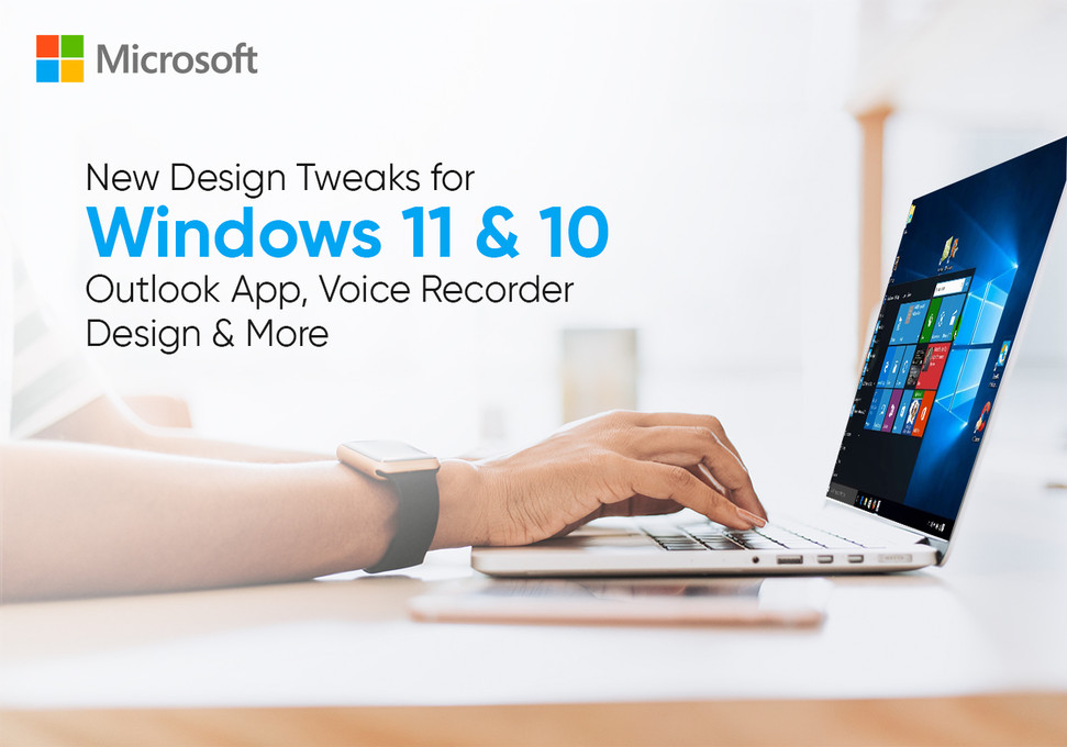 New Design Tweaks for Windows 11 & 10: Outlook App, Voice Recorder Design & More New Design Tweaks for Windows 11 & 10: Outlook App, Voice Recorder Design & More