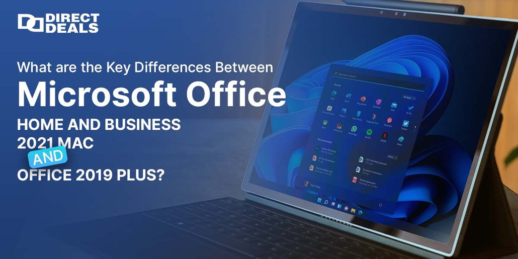 What are the Key Differences Between Microsoft Office Home and Business 2021 Mac and Office 2019 Plus?