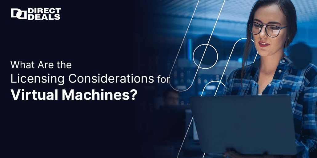 What Are the Licensing Considerations for Virtual Machines?