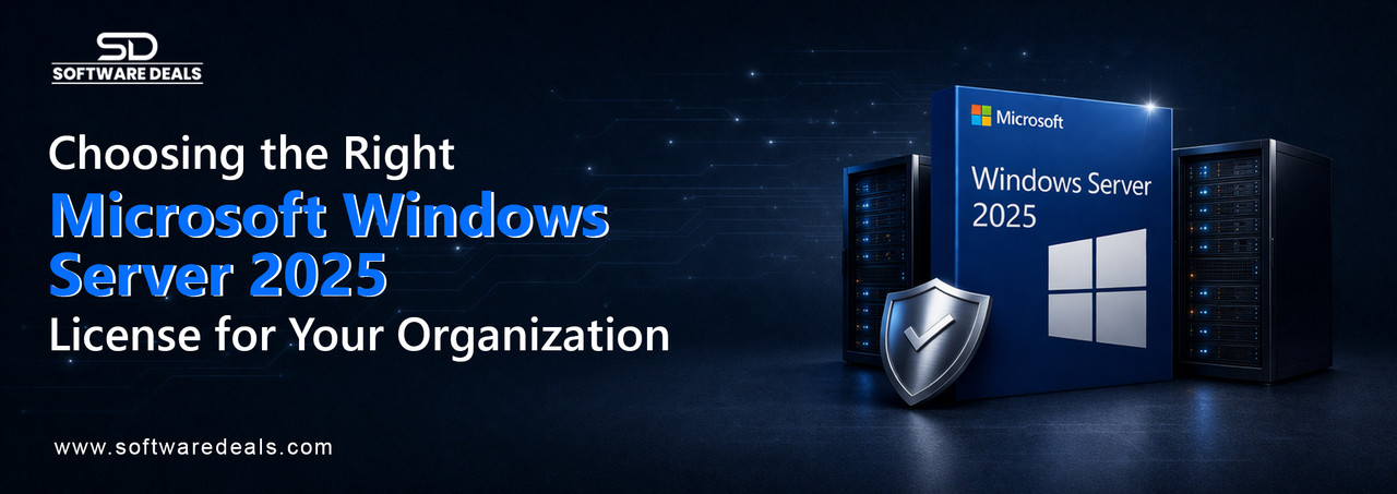 Choosing the Right Microsoft Windows Server 2025 License for Your ...