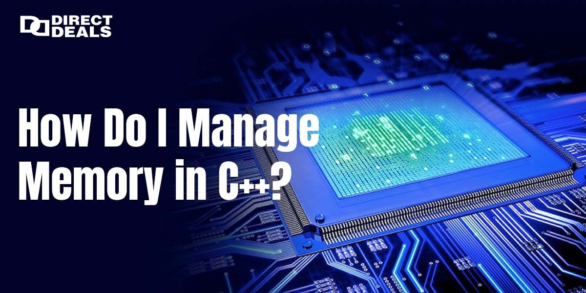 How Do I Manage Memory in C++?