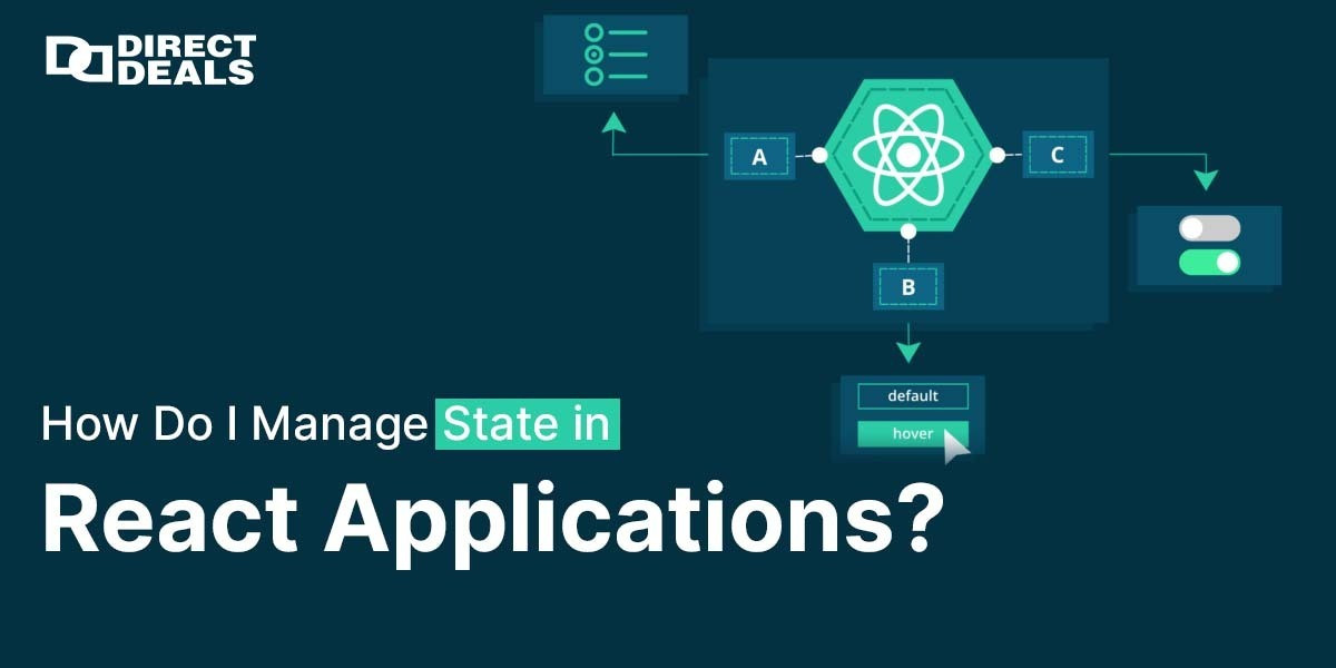 How Do I Manage State in React Applications?