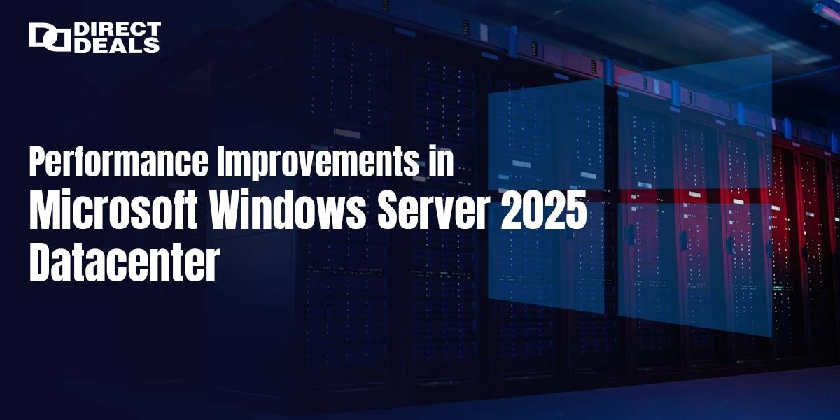 Performance Improvements in Microsoft Windows Server 2025 Datacenter