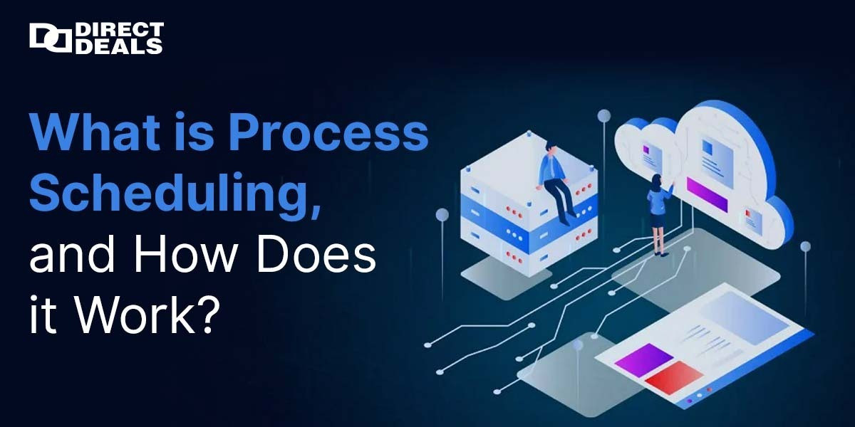 What is Process Scheduling, and How Does it Work?