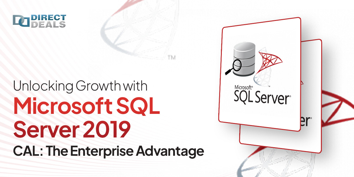 Unlocking Growth with Microsoft SQL Server 2019 CAL: The Enterprise Advantage