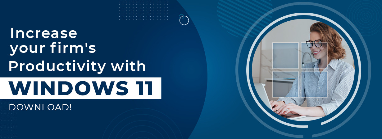 Increase Your Firm's Productivity with Windows 11 Download