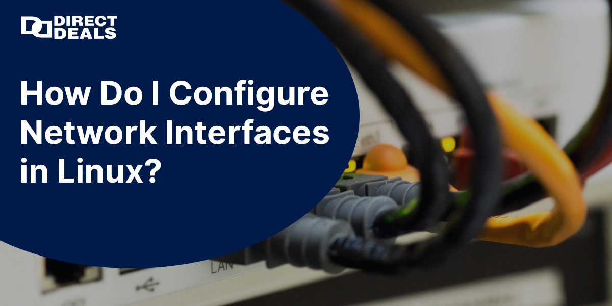 How Do I Configure Network Interfaces in Linux?