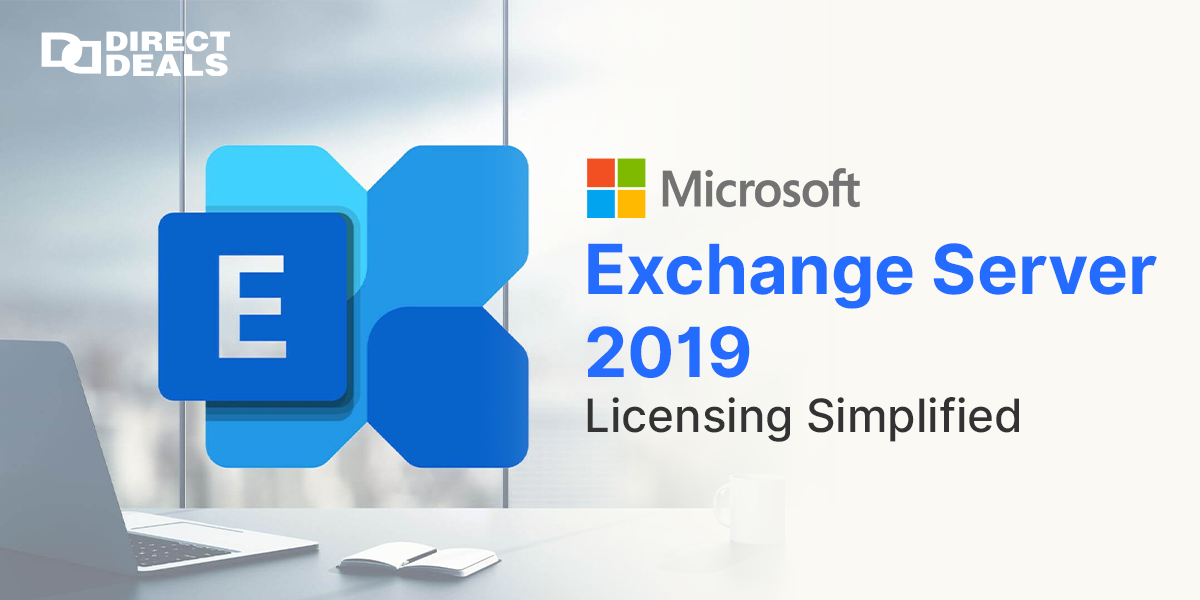 Everything You Need to Know About Exchange Server 2019 Standard Device CALs