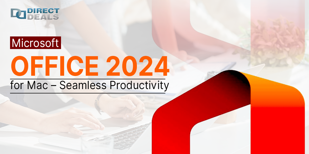 Why Microsoft Office 2024 Home & Business is a Smart Buy for Professionals and Mac Users Alike