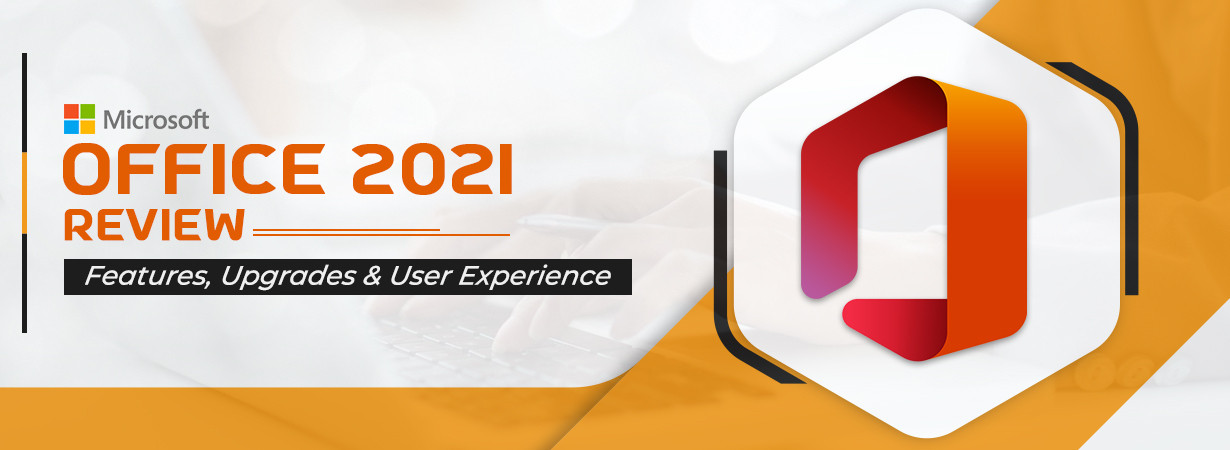 Comprehensive Review of Microsoft Office 2021: In-Depth Analysis