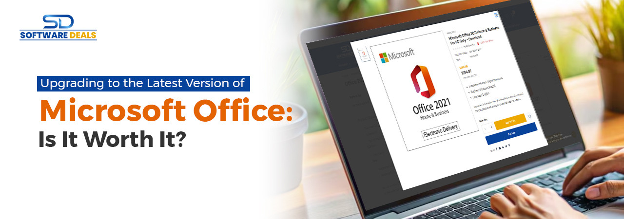 Upgrading to the Latest Version of Microsoft Office: Is It Worth It?