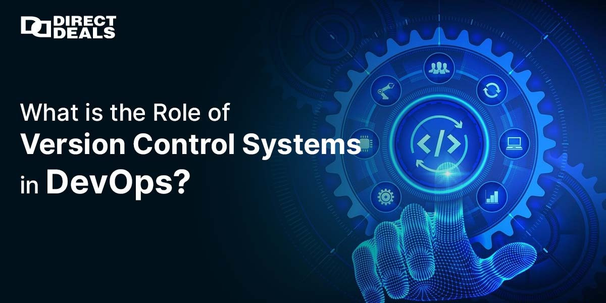 What is the Role of Version Control Systems in DevOps?