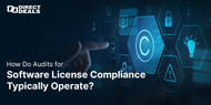 How Do Audits for Software License Compliance Typically Operate?